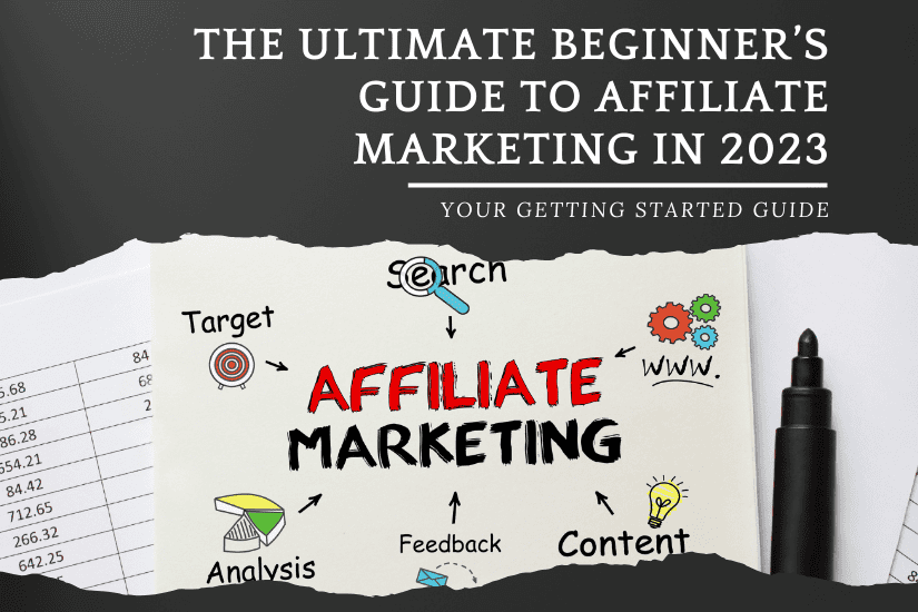 The ultimate beginner's guide to affiliate marketing in 2023